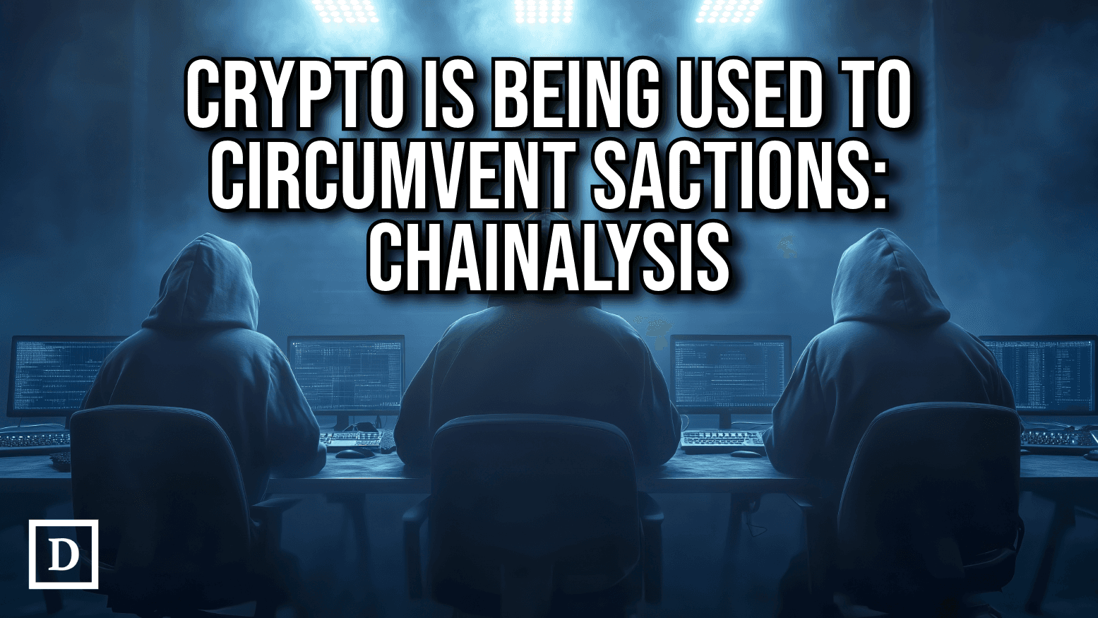 Iran and Other Sanctioned Nations Are Using Crypto to Skirt Global Regulations: Chainalysis