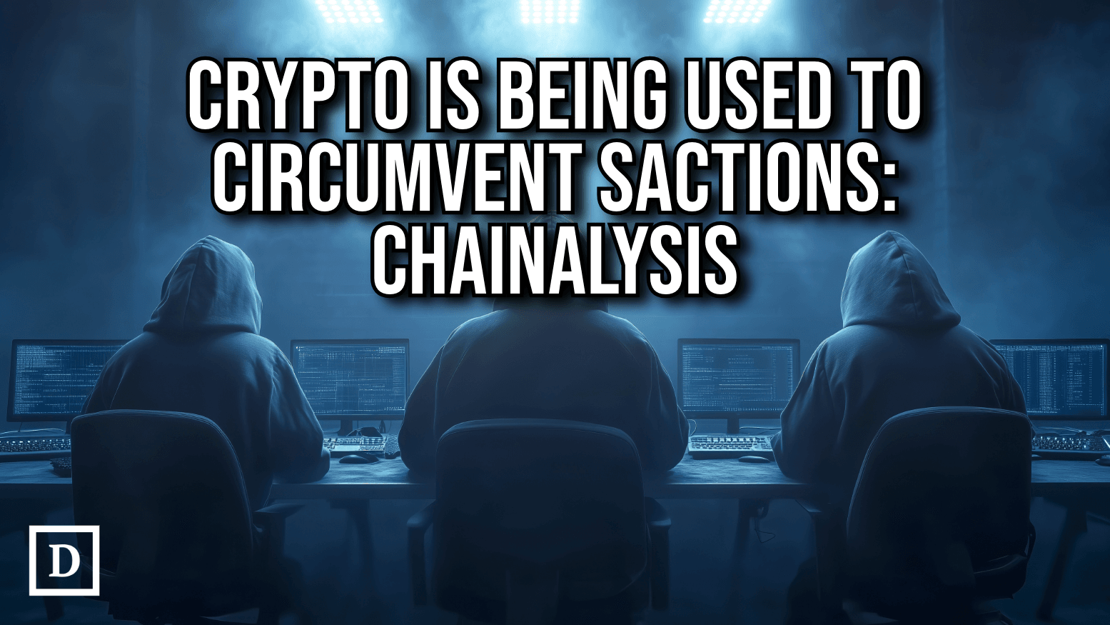 Iran and Other Sanctioned Nations Are Using Crypto to Skirt Global Regulations: Chainalysis