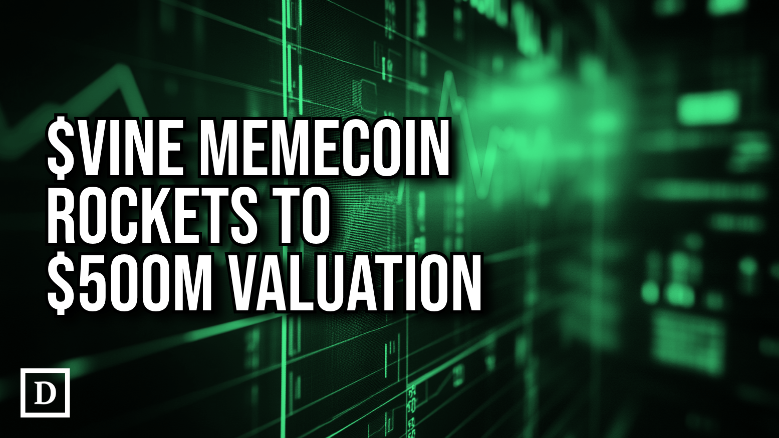 Vine Memecoin Surges to $500 Million Valuation in Half a Day