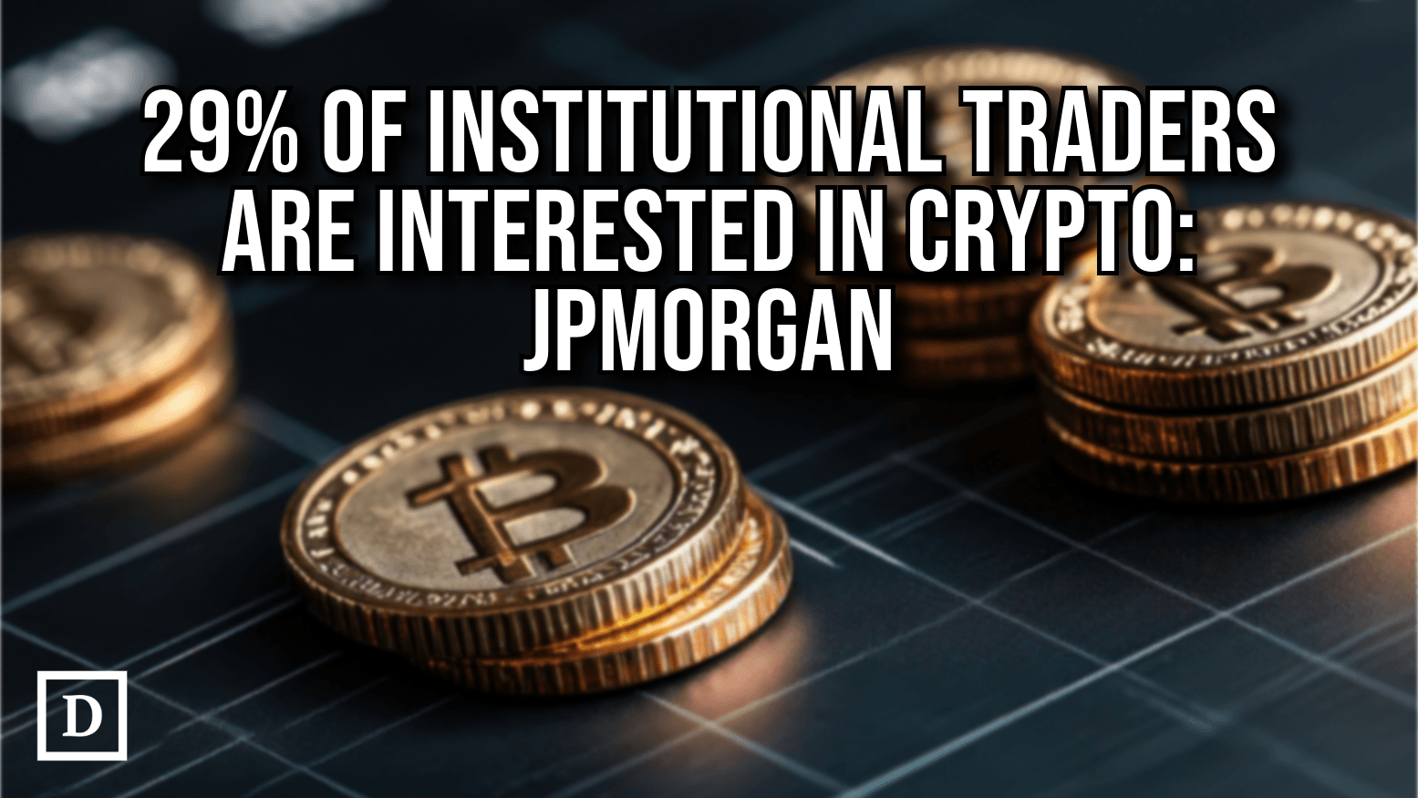 JPMorgan Survey Finds 29% of Institutional Traders Will Trade Crypto This Year