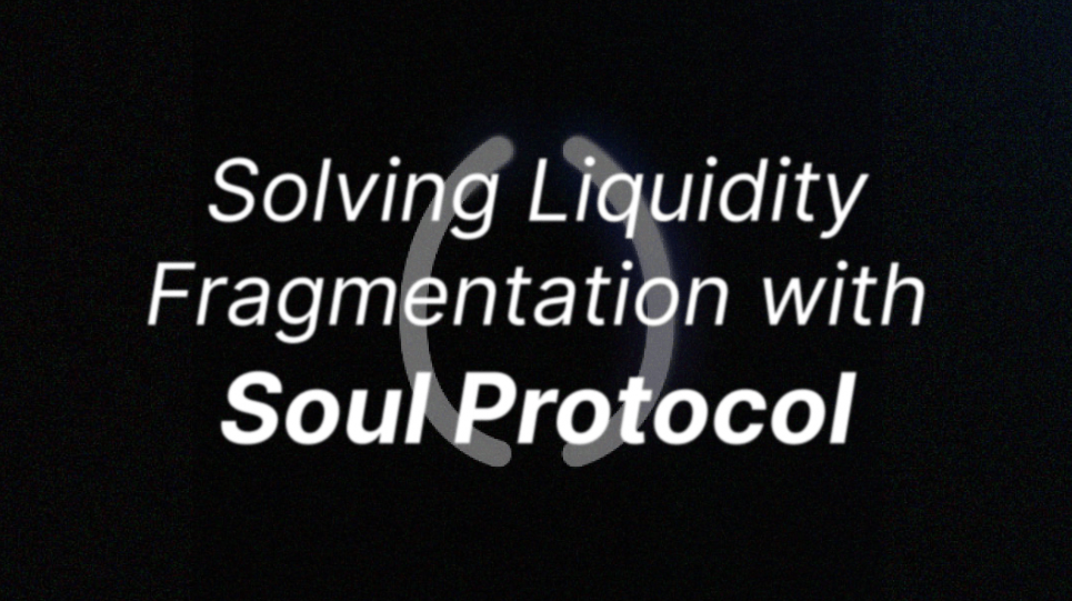 Solving Liquidity Fragmentation with Soul Protocol