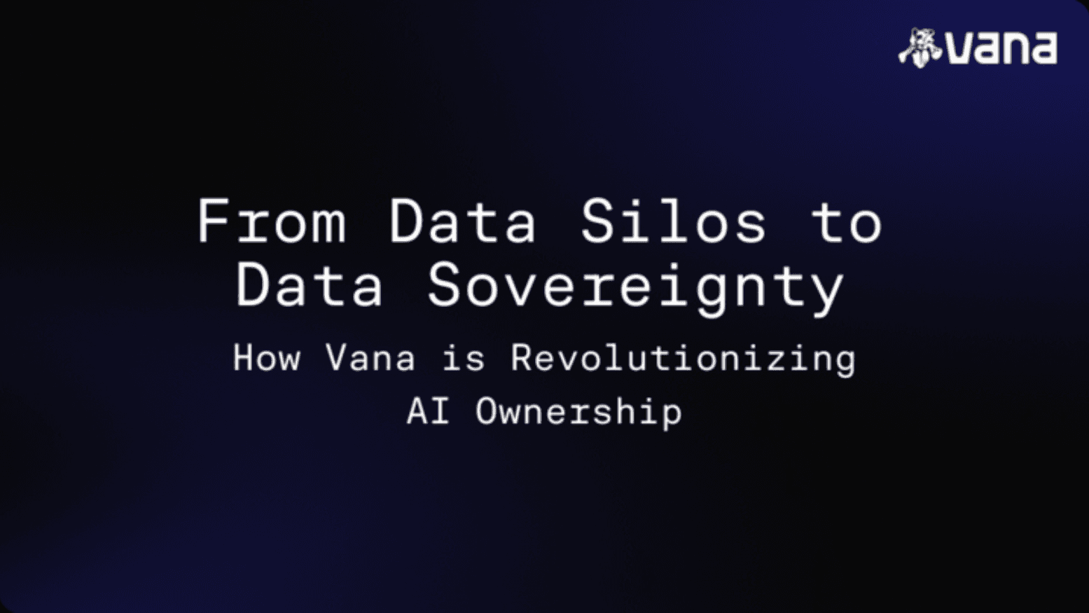 From Data Silos to Data Sovereignty: How Vana is Revolutionizing AI Ownership