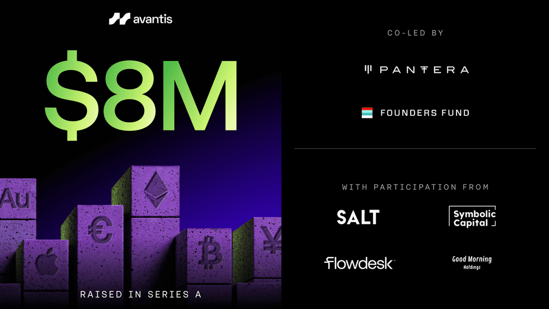 Avantis Raises $8 Million Series A Led by Founders Fund, Pantera Capital to Expand $7.5B Derivatives DEX on Base