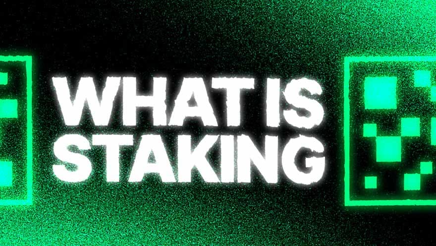 What Is Staking?