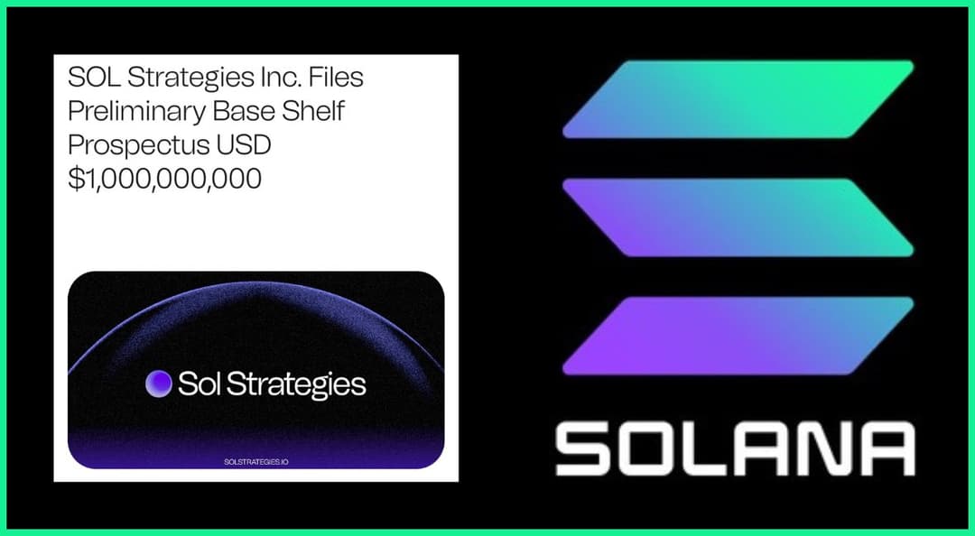 Sol Strategies Files $1 Billion Prospectus to Acquire Solana, Echoing Saylor Bitcoin Strategy Amid ETH and BTC Financings