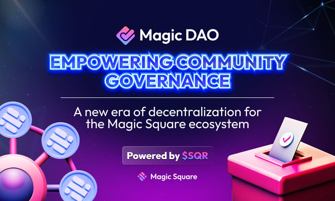 Magic Square Launches Magic DAO to Empower Community Governance