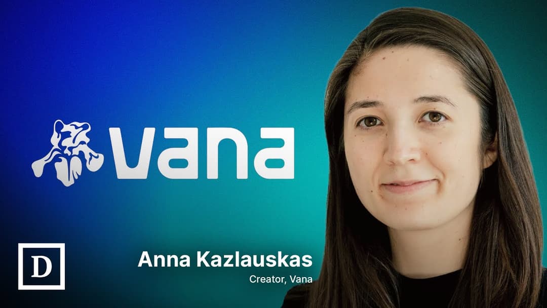 Disrupting Big Tech with Decentralized Data Ownership | Anna Kazlauskas, Creator of Vana