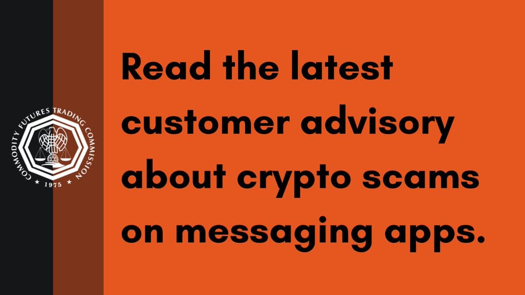 CFTC Warns of Rising Crypto Scams on WhatsApp, Telegram, and SnapChat
