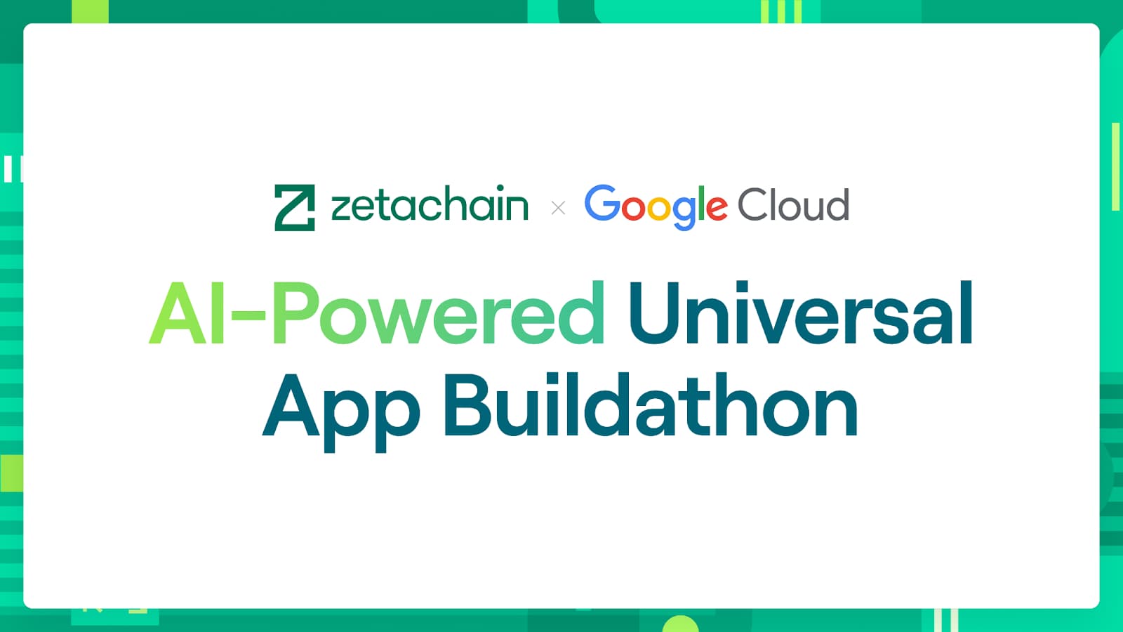 ZetaChain X Google Cloud Announce AI-Powered Universal App Buildathon