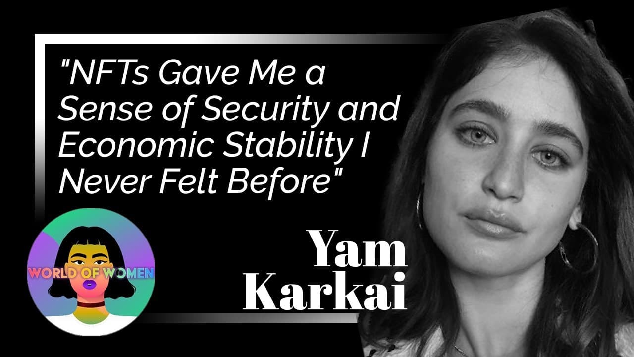 "NFTs Gave Me a Sense of Security and Economic Stability I Never Felt Before:" WoW Creator Yam Karkai