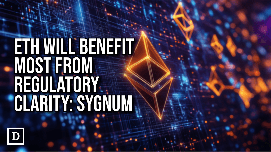 Sygnum Researchers Say Ethereum Will Be Biggest Beneficiary of Regulatory Clarity