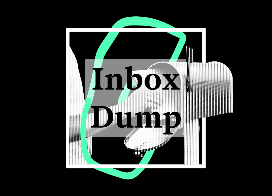 Inbox Dump