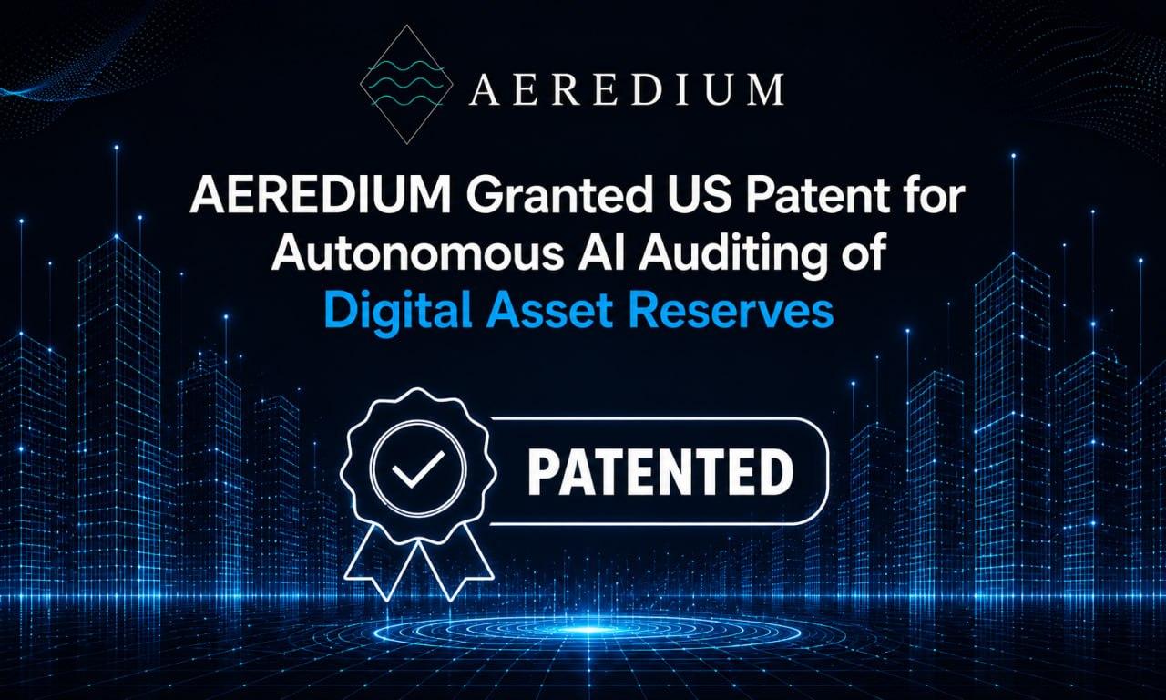 AEREDIUM Granted US Patent No. 12,694,407 for Autonomous AI Auditing of Digital Asset Reserves