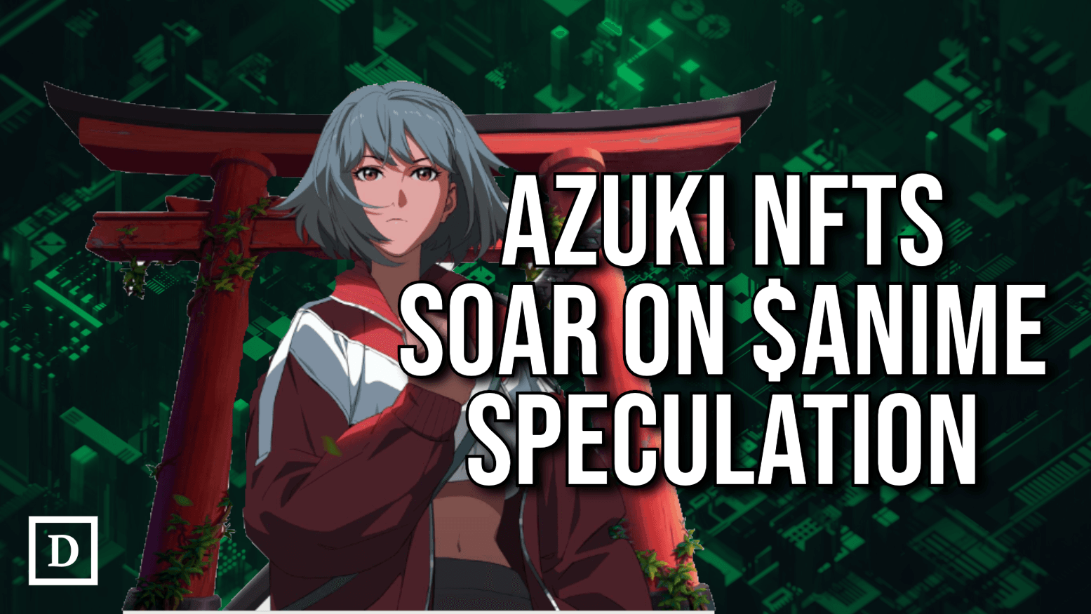 Azuki NFT Collection Soars as Traders Anticipate ANIME Token