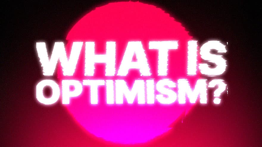 What Is Optimism?