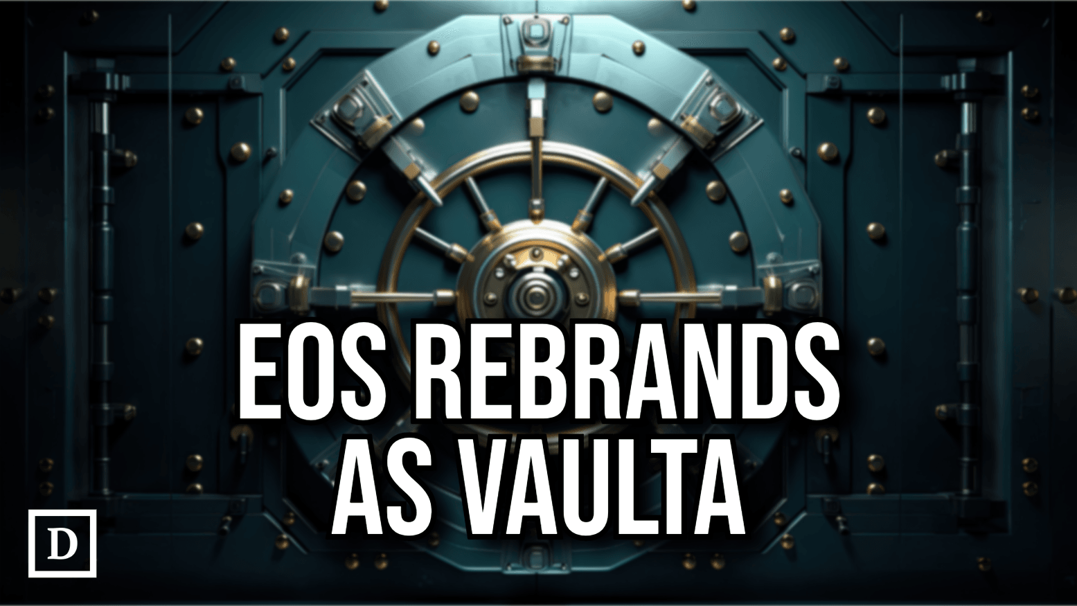 EOS Network Rebrands as Vaulta, Strengthening Its Web3 Banking Vision