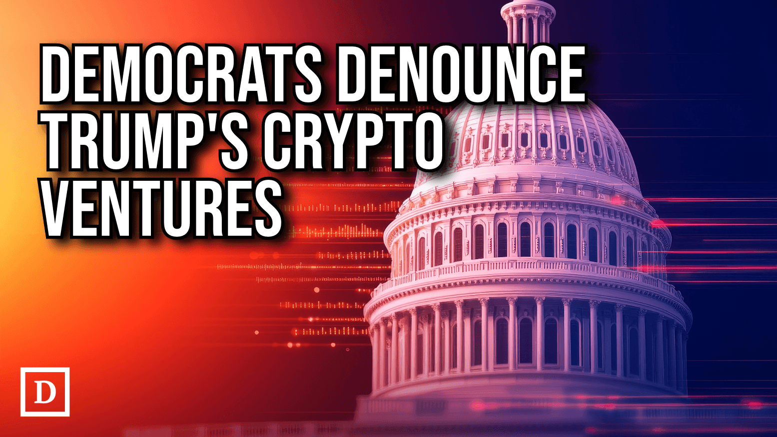 Trump’s Crypto Activities Slammed by Democrats