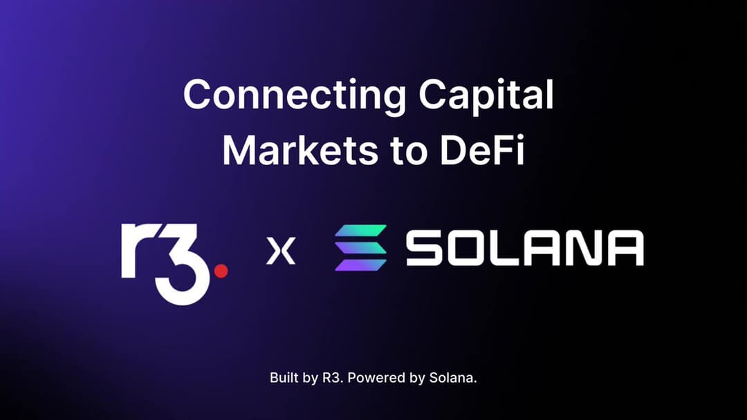 R3’s Corda Integrates With Solana to Enable $10 Billion in Tokenized Assets for HSBC, SDX, Euroclear on Public Blockchain