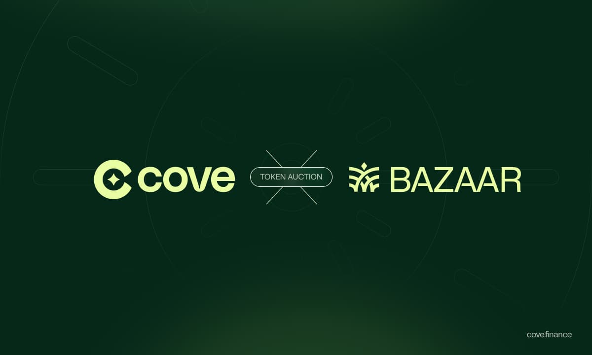 Cove Partners with Bazaar for Pioneering $COVE Token Auction to Decentralize and Bootstrap Protocol Liquidity