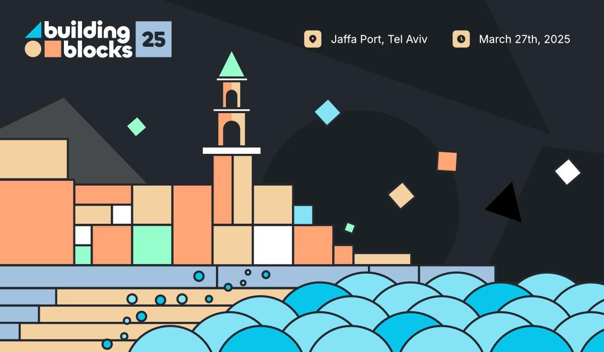 Building Blocks 25: Israel's Premier Web3 Conference Returns to Tel Aviv's Jaffa Port