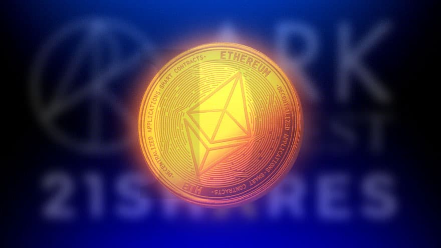 Ark Invest and 21Shares Apply For Spot ETH ETF