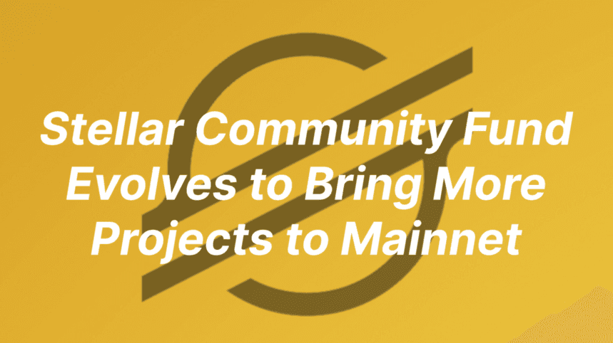The Stellar Community Fund Evolves to Bring more Projects to Mainnet