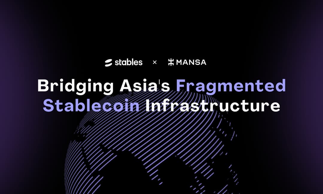 Stables and Mansa Partner to Bridge Asia’s Fragmented Stablecoin Infrastructure