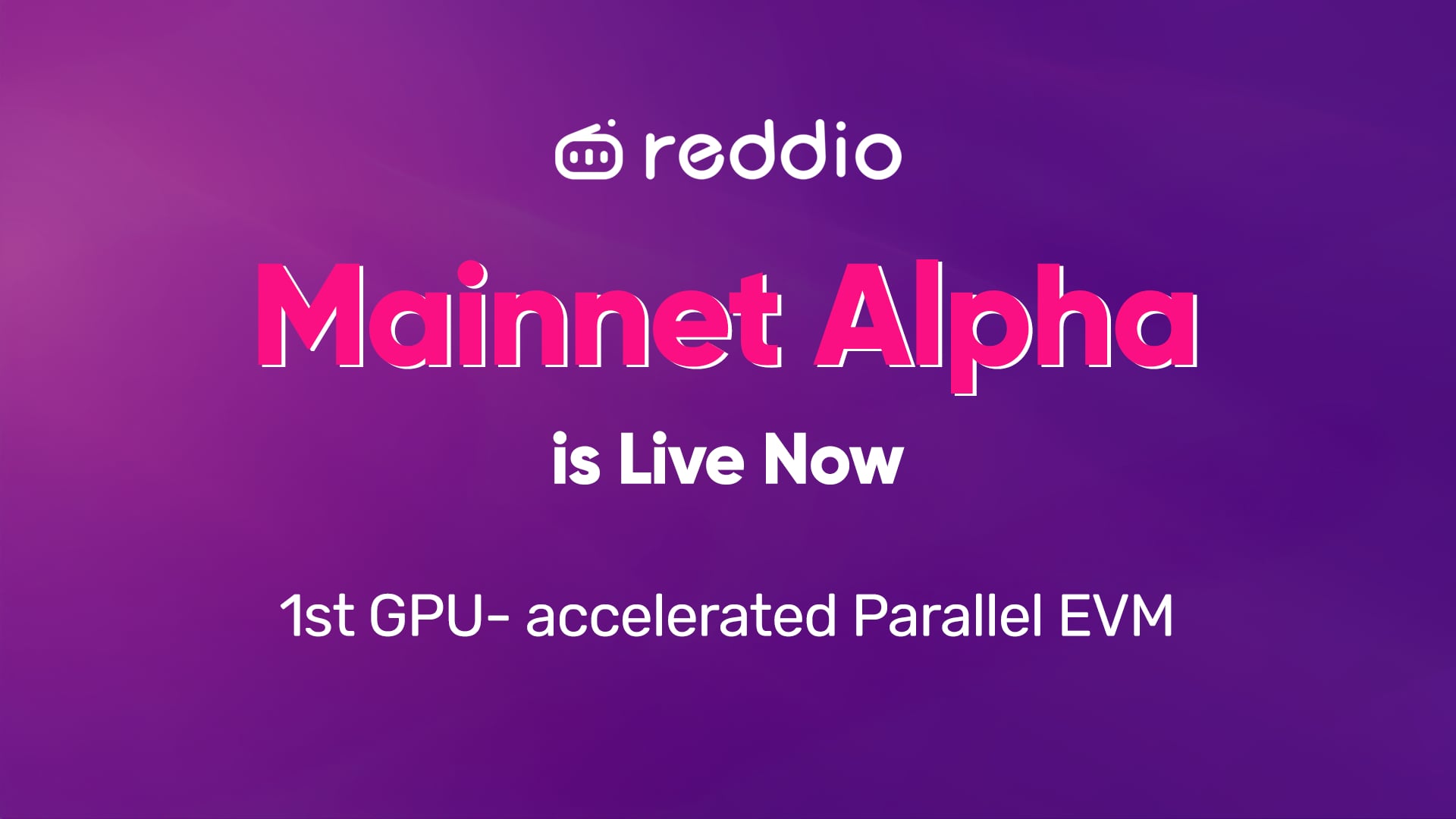 Reddio Mainnet Alpha Is Live – The First GPU-Accelerated Parallel EVM for AI-Native dApps