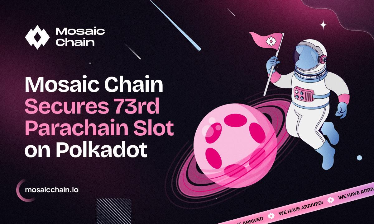 Mosaic Chain Secures 73rd Parachain Slot on Polkadot