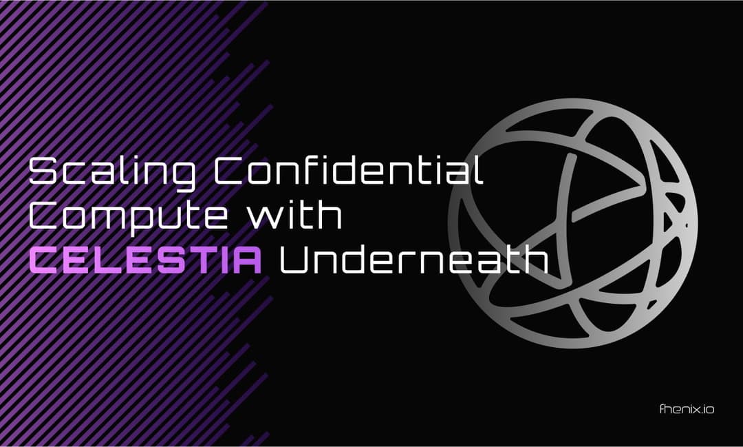 Fhenix Makes Celestia Its Data Availability Solution to Power Privacy-Preserving Applications