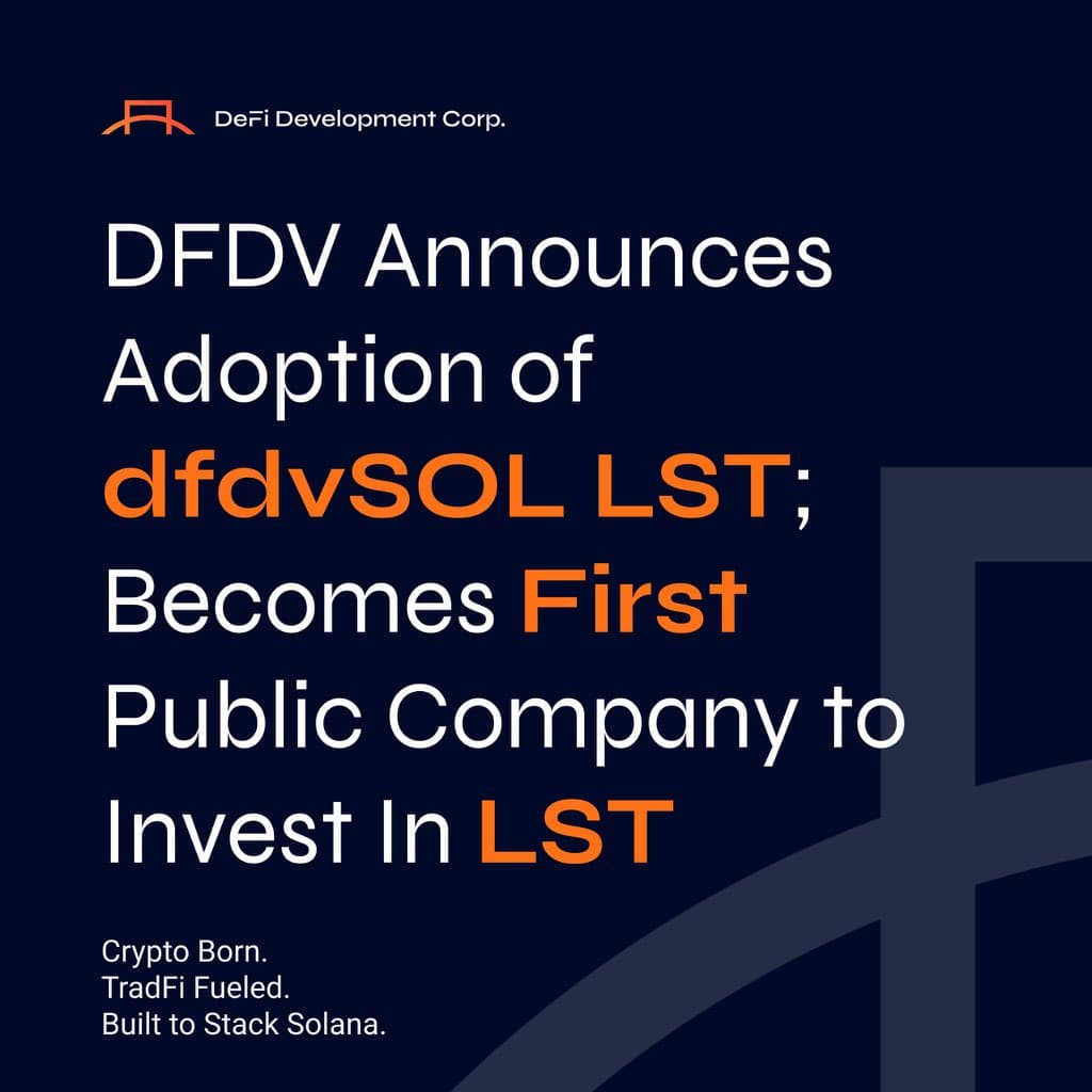 Nasdaq-Listed DeFi Development Corp (DFDV) First Public Company to Adopt Sanctum’s Liquid Staking Tokens, Allocates SOL Reserves