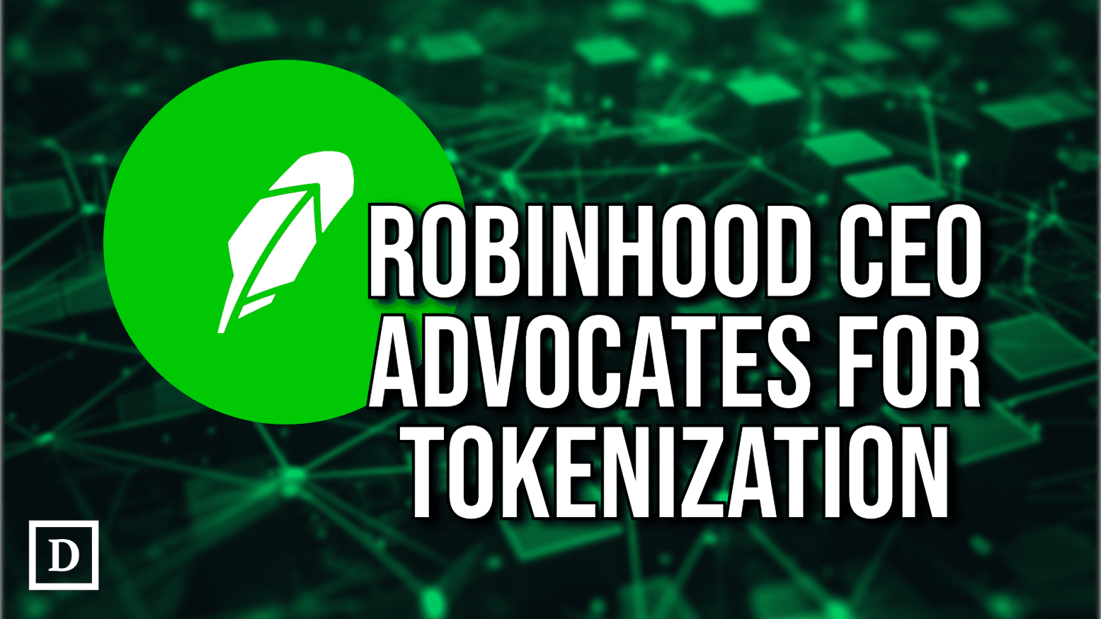 Robinhood CEO Says SEC Should Revise Rules To Foster Tokenization