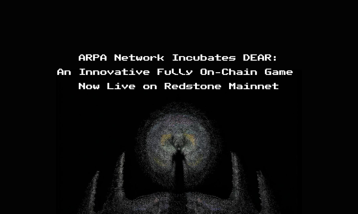 ARPA Network Incubates DEAR: An Innovative Fully On-Chain Game Now Live on Redstone Mainnet