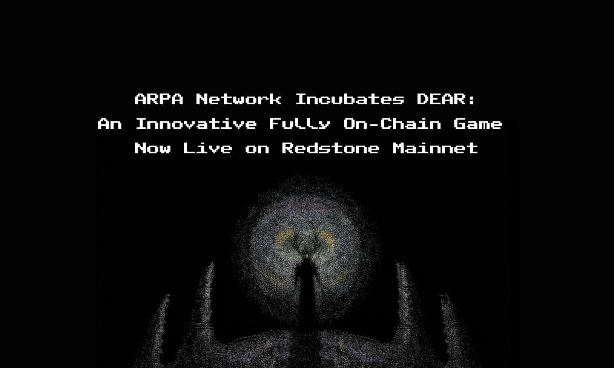 ARPA Network Incubates DEAR: An Innovative Fully On-Chain Game Now Live on Redstone Mainnet
