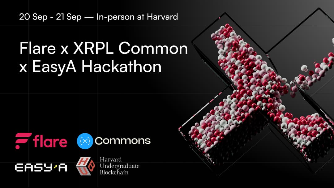 XRPL Commons, Flare, and EasyA Join Forces at the Harvard Hackathon to Unlock the Next Generation of DeFi and Cross-Chain Finance