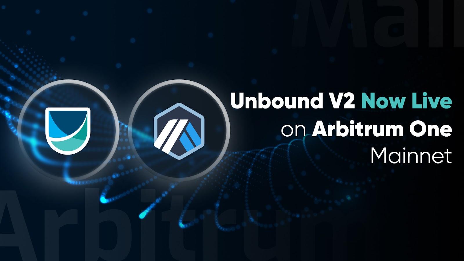 Unbound Finance Launches on Arbitrum One Mainnet to Unlock Billions in Uniswap V3 Pools