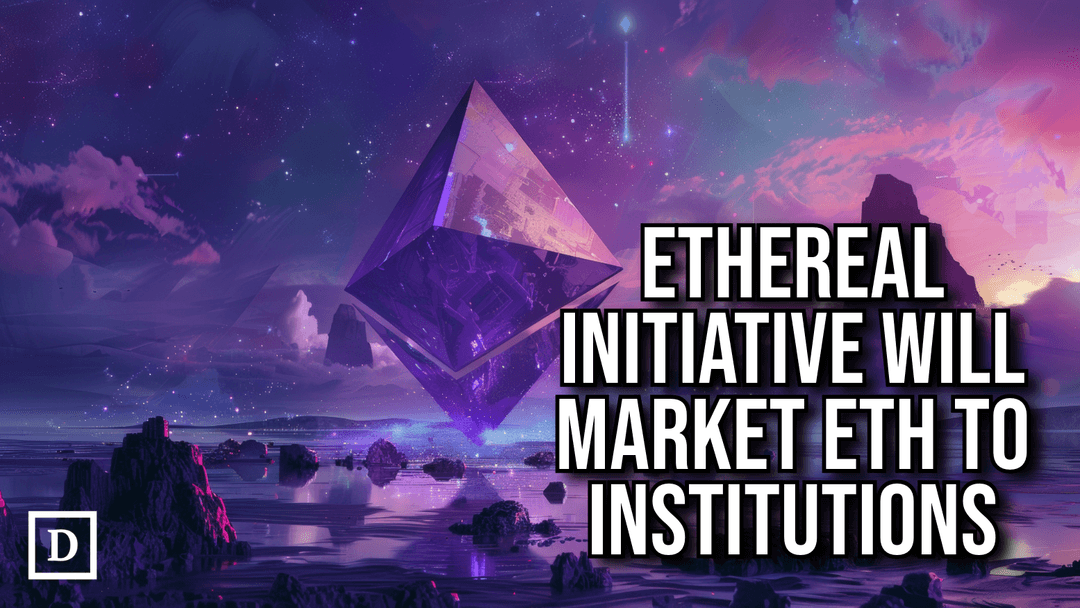 Etherealize Unveils Institutional Marketing Initiative for Ethereum