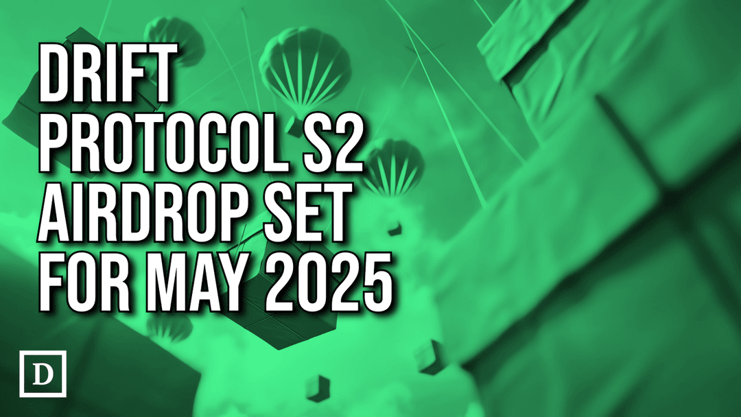 Drift Protocol Season 2 Airdrop Scheduled for May 2025