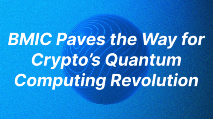 BMIC Paves the Way for Crypto’s Quantum Computing Revolution