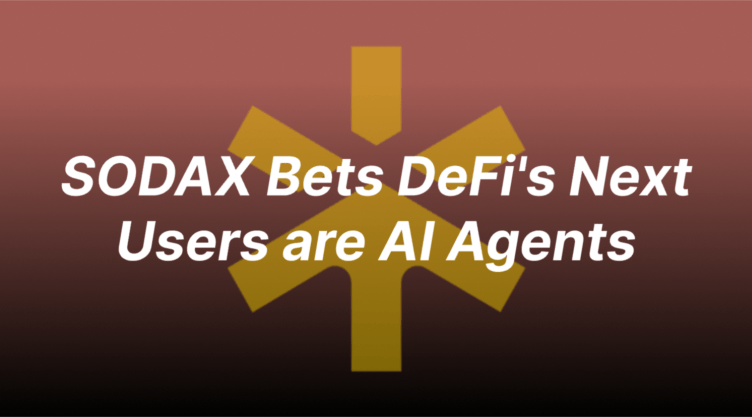 SODAX Bets DeFi's Next Users are AI Agents, Not People