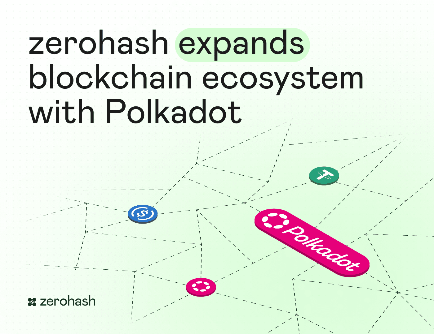 zerohash Expands Blockchain Ecosystem with Polkadot Integration