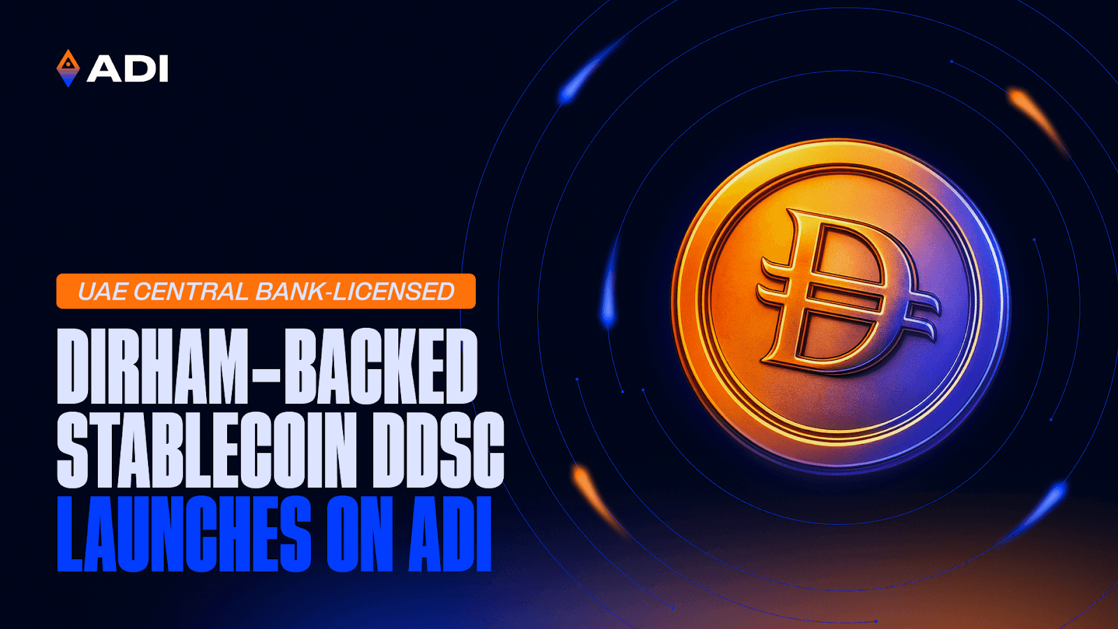 Dirham-Backed Stablecoin DDSC Launches on ADI Chain, Licensed by the UAE Central Bank