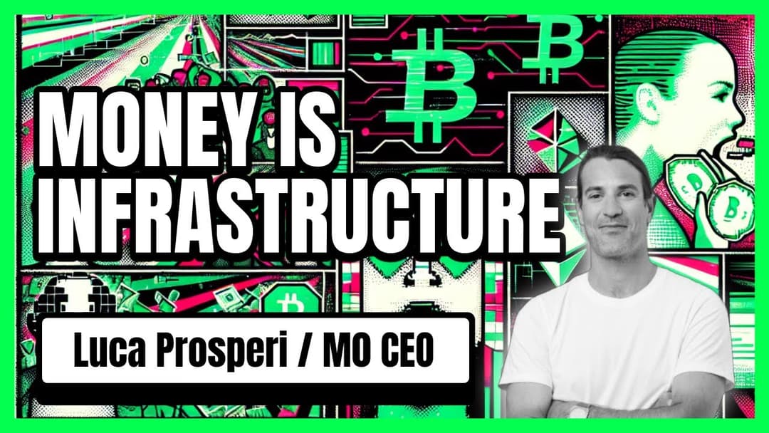 Money is Infrastructure: Unlocking the Future of Stablecoins with Luca Prosperi