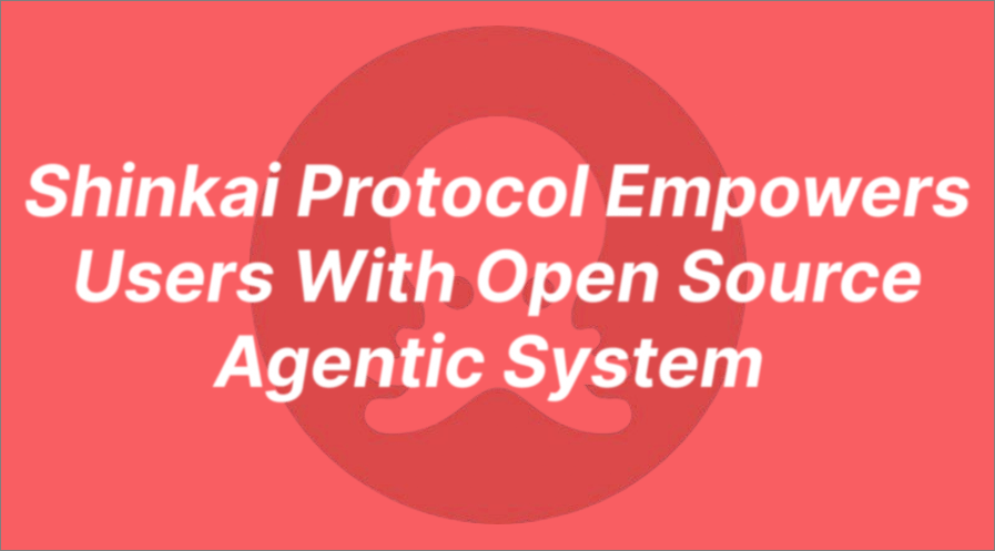 Shinkai Protocol Empowers Users With Open Source Agentic System